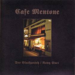Der Blutharsch : Cafe Mentone